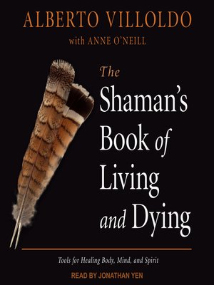 The Shaman's Book of Living and Dying - Audiobook
